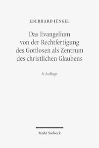 bokomslag Das Evangelium von der Rechtfertigung des Gottlosen als Zentrum des christlichen Glaubens