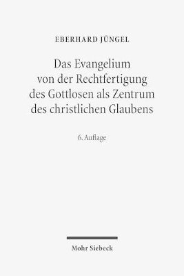 bokomslag Das Evangelium von der Rechtfertigung des Gottlosen als Zentrum des christlichen Glaubens