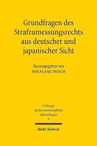 bokomslag Grundfragen des Strafzumessungsrechts aus deutscher und japanischer Sicht