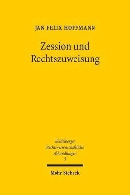 Jan Felix Hoffmann - Zession und Rechtszuweisung, Inbunden