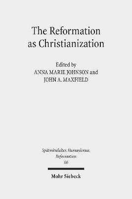 The Reformation as Christianization 1