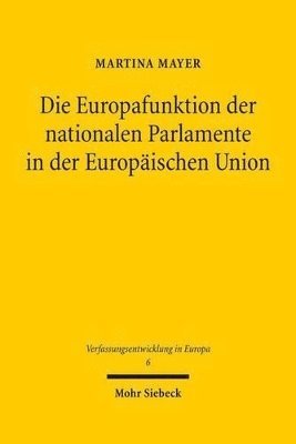 bokomslag Die Europafunktion der nationalen Parlamente in der Europischen Union