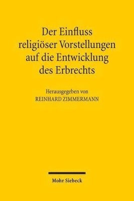 bokomslag Der Einfluss religiser Vorstellungen auf die Entwicklung des Erbrechts