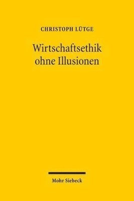 bokomslag Wirtschaftsethik ohne Illusionen