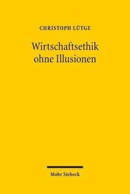 bokomslag Wirtschaftsethik ohne Illusionen