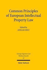 Common Principles of European Intellectual Property Law 1
