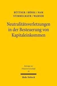 bokomslag Neutralittsverletzungen in der Besteuerung von Kapitaleinkommen und deren Wachstumswirkungen