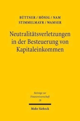 bokomslag Neutralittsverletzungen in der Besteuerung von Kapitaleinkommen und deren Wachstumswirkungen