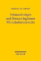 Voraussetzungen und Grenzen legitimen Wirtschaftsstrafrechts 1