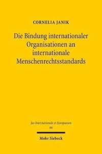 bokomslag Die Bindung internationaler Organisationen an internationale Menschenrechtsstandards