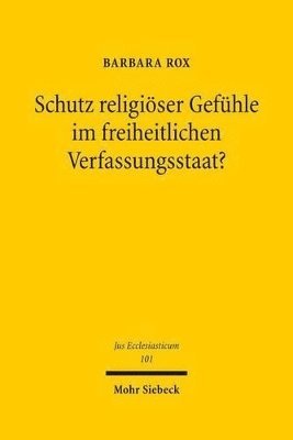 bokomslag Schutz religiser Gefhle im freiheitlichen Verfassungsstaat?