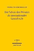 Stephanie Schiedermair - Der Schutz des Privaten als internationales Grundrecht, Inbunden