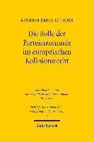 Die Rolle der Parteiautonomie im europischen Kollisionsrecht 1