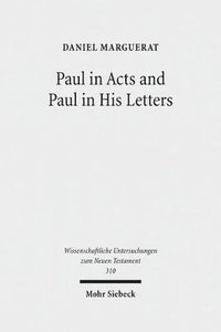 bokomslag Paul in Acts and Paul in His Letters