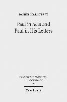 Paul in Acts and Paul in His Letters