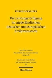 bokomslag Die Leistungsverfgung im niederlndischen, deutschen und europischen Zivilprozessrecht