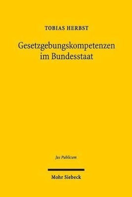 Hans-Joachim Niemann - Gesetzgebungskompetenzen im Bundesstaat, Inbunden