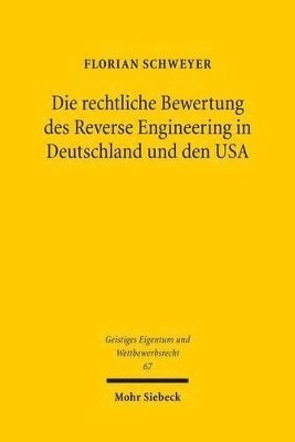 bokomslag Die rechtliche Bewertung des Reverse Engineering in Deutschland und den USA