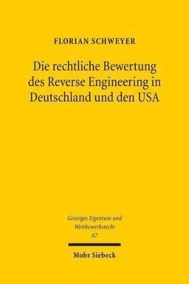 bokomslag Die rechtliche Bewertung des Reverse Engineering in Deutschland und den USA