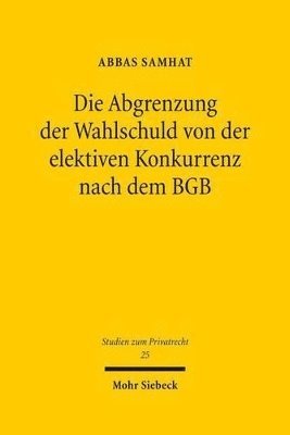 bokomslag Die Abgrenzung der Wahlschuld von der elektiven Konkurrenz nach dem BGB