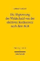 Die Abgrenzung der Wahlschuld von der elektiven Konkurrenz nach dem BGB 1