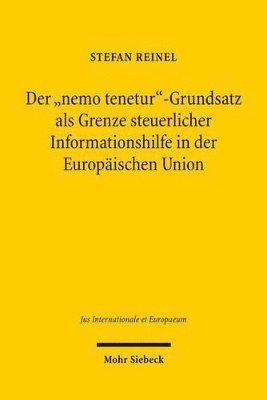 bokomslag Der &quot;nemo tenetur&quot;-Grundsatz als Grenze steuerlicher Informationshilfe in der Europischen Union