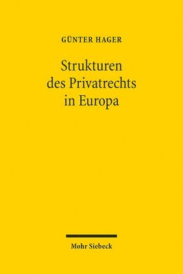 Günter Hager - Die Strukturen des Privatrechts in Europa, Häftad