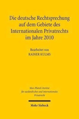 bokomslag Die deutsche Rechtsprechung auf dem Gebiete des Internationalen Privatrechts im Jahre 2010