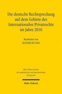 bokomslag Die deutsche Rechtsprechung auf dem Gebiete des Internationalen Privatrechts im Jahre 2010