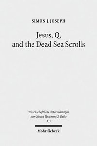 bokomslag Jesus, Q, and the Dead Sea Scrolls