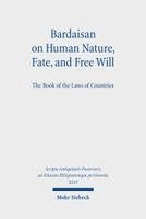 Ilaria L. E. Ramelli - Bardaisan on Human Nature, Fate, and Free Will, Inbunden