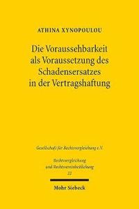 bokomslag Die Voraussehbarkeit als Voraussetzung des Schadensersatzes in der Vertragshaftung