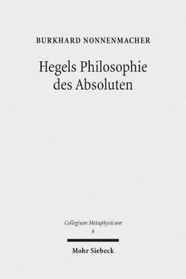 Burkhard Nonnenmacher - Hegels Philosophie des Absoluten, Häftad