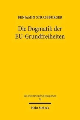 bokomslag Die Dogmatik der EU-Grundfreiheiten