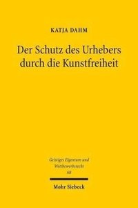 bokomslag Der Schutz des Urhebers durch die Kunstfreiheit