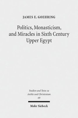 bokomslag Politics, Monasticism, and Miracles in Sixth Century Upper Egypt