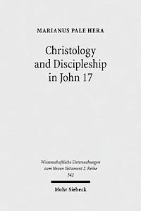 Christology and Discipleship in John 17 1