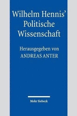 bokomslag Wilhelm Hennis' Politische Wissenschaft