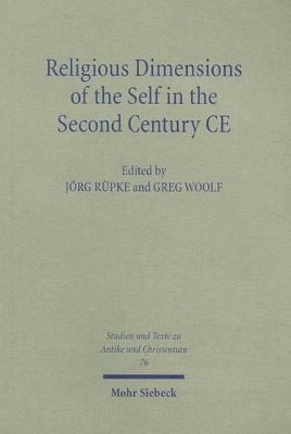 Religious Dimensions of the Self in the Second Century CE 1