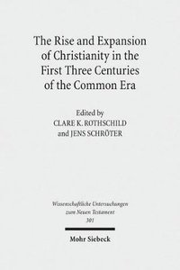 bokomslag Rise and Expansion of Christianity in the First Three Centuries of the Common Era