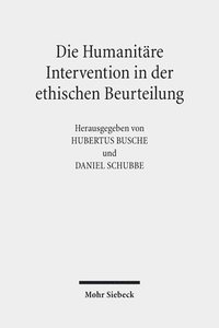 bokomslag Die Humanitare Intervention in Der Ethischen Beurteilung