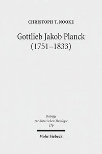 bokomslag Gottlieb Jakob Planck (1751-1833)