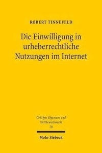 bokomslag Die Einwilligung in urheberrechtliche Nutzungen im Internet