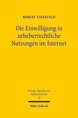 bokomslag Die Einwilligung in urheberrechtliche Nutzungen im Internet