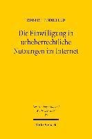 Die Einwilligung in urheberrechtliche Nutzungen im Internet 1