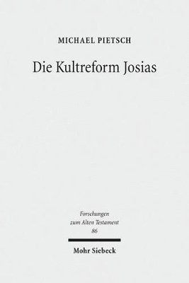 Michael Pietsch - Die Kultreform Josias, Inbunden
