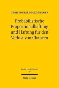 bokomslag Probabilistische Proportionalhaftung und Haftung fr den Verlust von Chancen