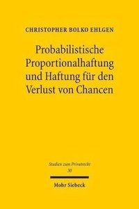 bokomslag Probabilistische Proportionalhaftung und Haftung fr den Verlust von Chancen