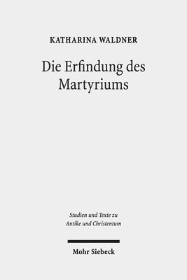Katharina Waldner - Die Erfindung des Martyriums, Häftad