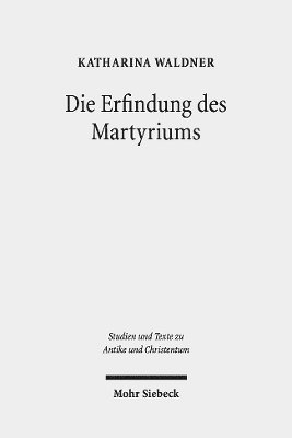 Die Erfindung des Martyriums 1